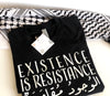 EXISTENCE IS RESISTANCE الوجود مقاومة || Black || Men T-Shirts