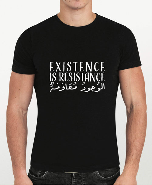 EXISTENCE IS RESISTANCE الوجود مقاومة || Black || Men T-Shirts